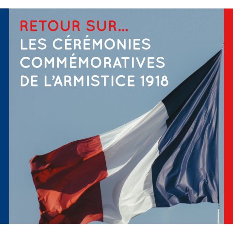 RETOUR SUR : LES CÉRÉMONIES COMMÉMORATIVES DE L'ARMISTICE 1918