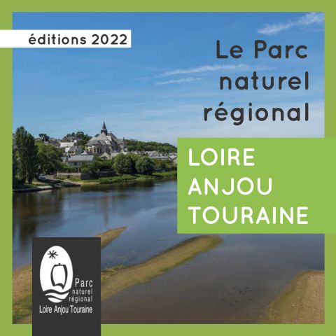 PARC NATUREL RÉGIONAL LOIRE-ANJOU-TOURAINE - Éditions 2022