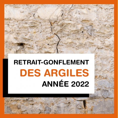 RETRAIT-GONFLEMENT DES ARGILES - SINISTRES 2022
